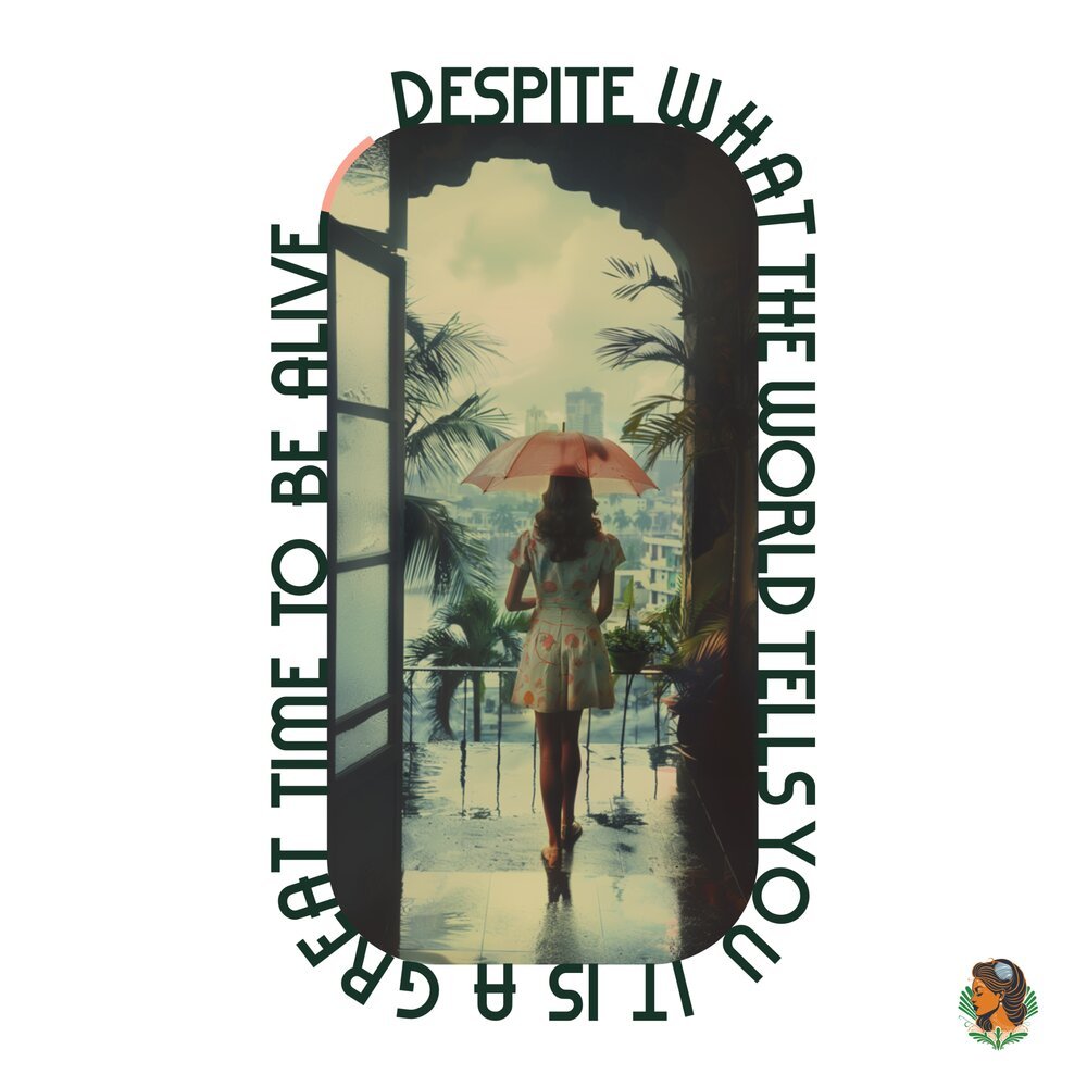 Album cover for Despite What The World Tells You, It Is A Great Time To Be Alive